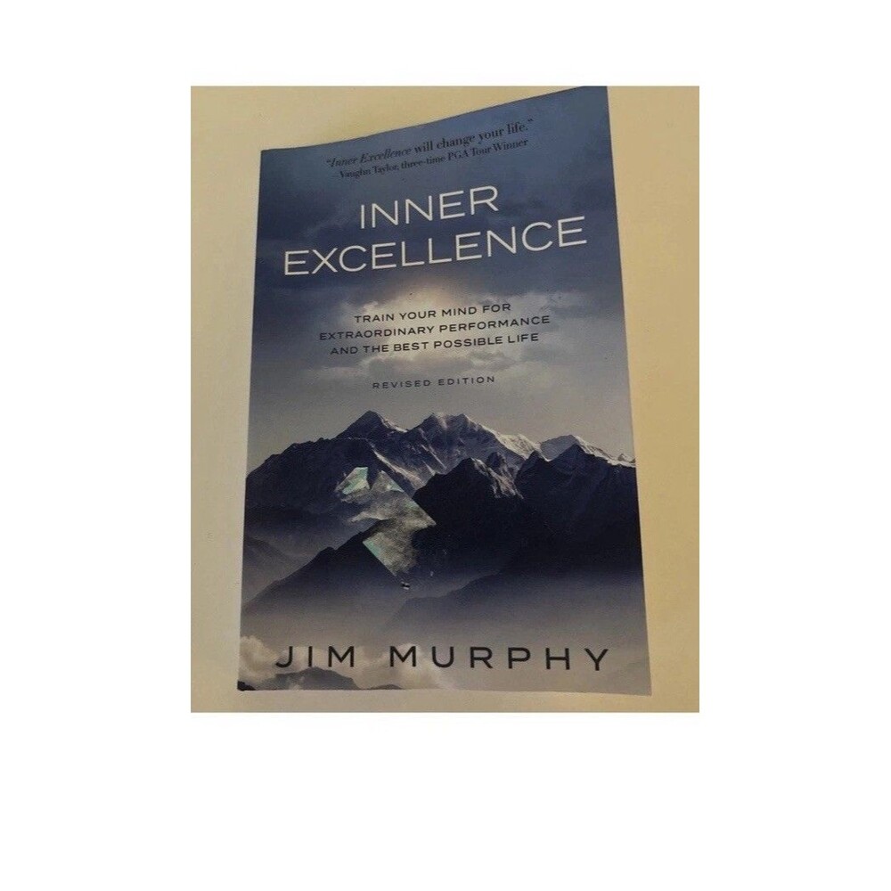 INNER EXCELLENCE: Train Your Mind for Extraordinary Performance and the Best